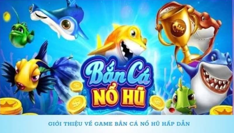 bắn cá nổ hũ bắn cá nổ hũ